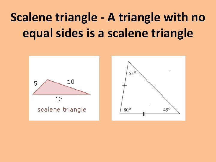 Scalene triangle - A triangle with no equal sides is a scalene triangle 