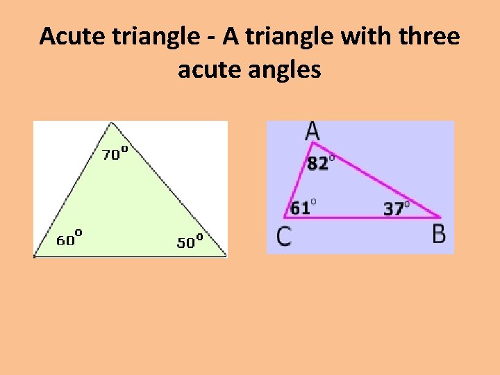 Acute triangle - A triangle with three acute angles 