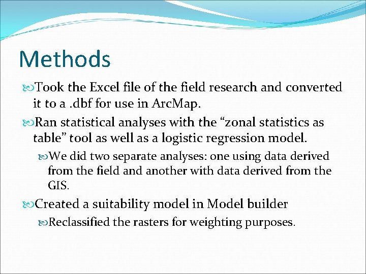 Methods Took the Excel file of the field research and converted it to a.