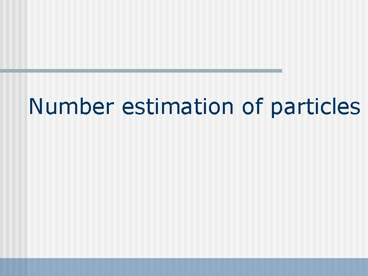 Number estimation of particles 
