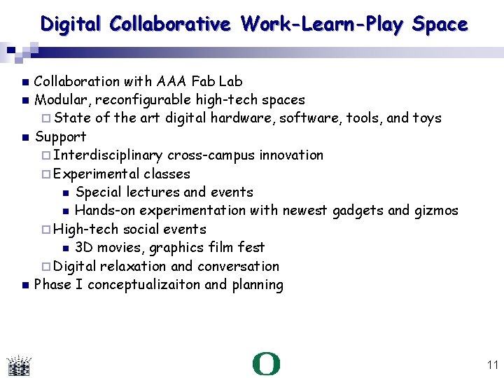 Digital Collaborative Work-Learn-Play Space Collaboration with AAA Fab Lab Modular, reconfigurable high-tech spaces State