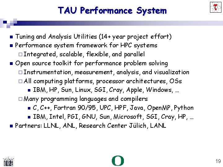 TAU Performance System Tuning and Analysis Utilities (14+ year project effort) Performance system framework