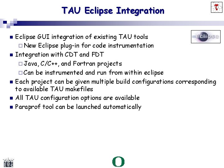 TAU Eclipse Integration Eclipse GUI integration of existing TAU tools New Eclipse plug-in for