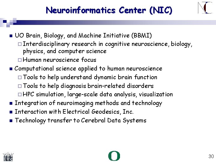 Neuroinformatics Center (NIC) UO Brain, Biology, and Machine Initiative (BBMI) Interdisciplinary research in cognitive