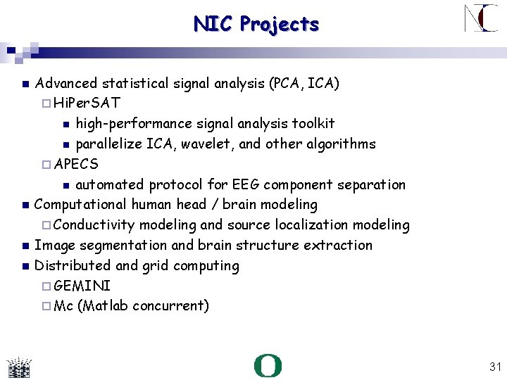 NIC Projects Advanced statistical signal analysis (PCA, ICA) Hi. Per. SAT high-performance signal analysis