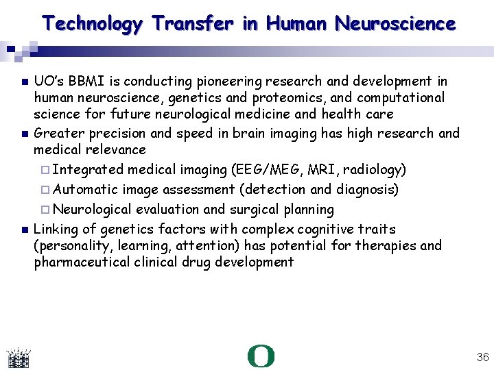 Technology Transfer in Human Neuroscience UO’s BBMI is conducting pioneering research and development in