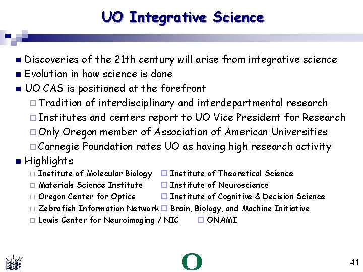 UO Integrative Science Discoveries of the 21 th century will arise from integrative science