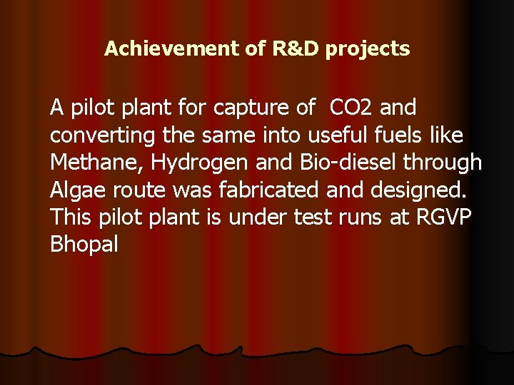 Achievement of R&D projects A pilot plant for capture of CO 2 and converting