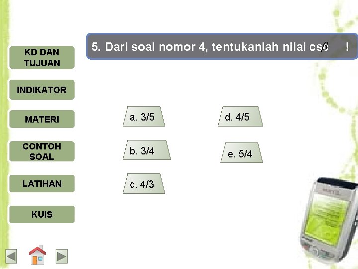 KD DAN TUJUAN 5. Dari soal nomor 4, tentukanlah nilai csc INDIKATOR MATERI a.