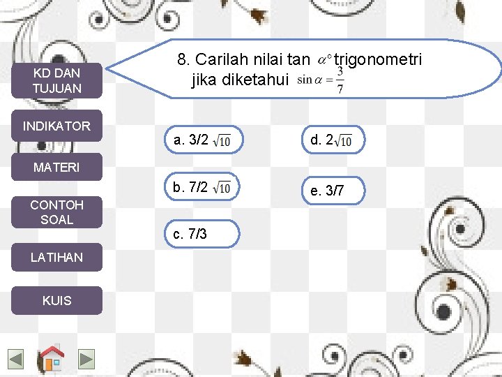 KD DAN TUJUAN INDIKATOR 8. Carilah nilai tan jika diketahui trigonometri a. 3/2 d.