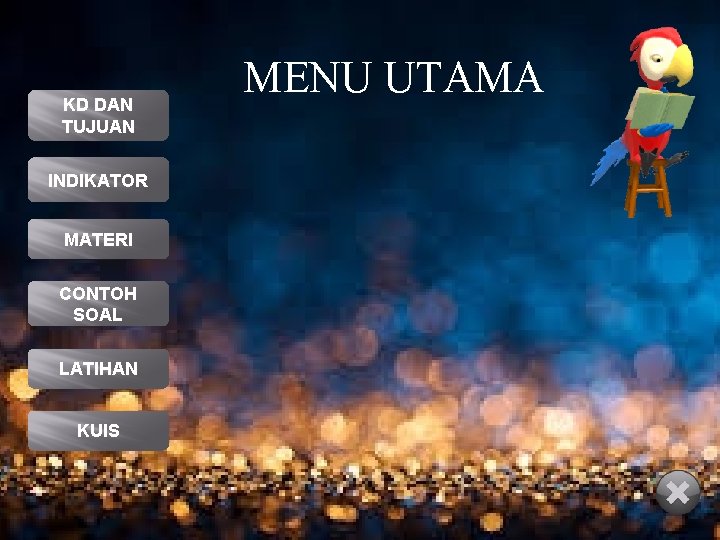 KD DAN TUJUAN INDIKATOR MATERI CONTOH SOAL LATIHAN KUIS MENU UTAMA 