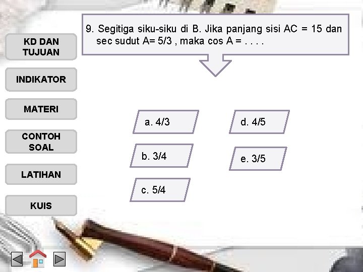 KD DAN TUJUAN 9. Segitiga siku-siku di B. Jika panjang sisi AC = 15