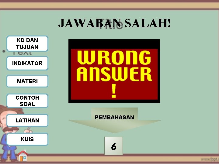 JAWABAN SALAH! KD DAN TUJUAN INDIKATOR MATERI CONTOH SOAL LATIHAN KUIS PEMBAHASAN 6 