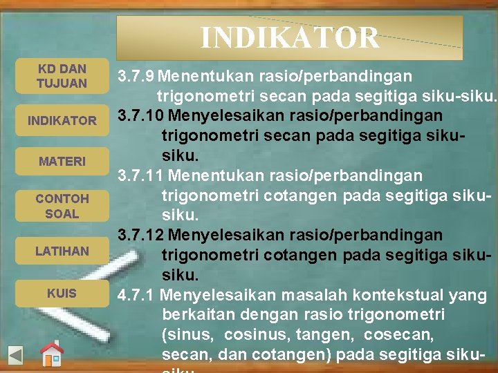 INDIKATOR KD DAN TUJUAN INDIKATOR MATERI CONTOH SOAL LATIHAN KUIS 3. 7. 9 Menentukan