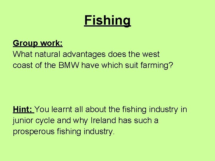 Fishing Group work: What natural advantages does the west coast of the BMW have