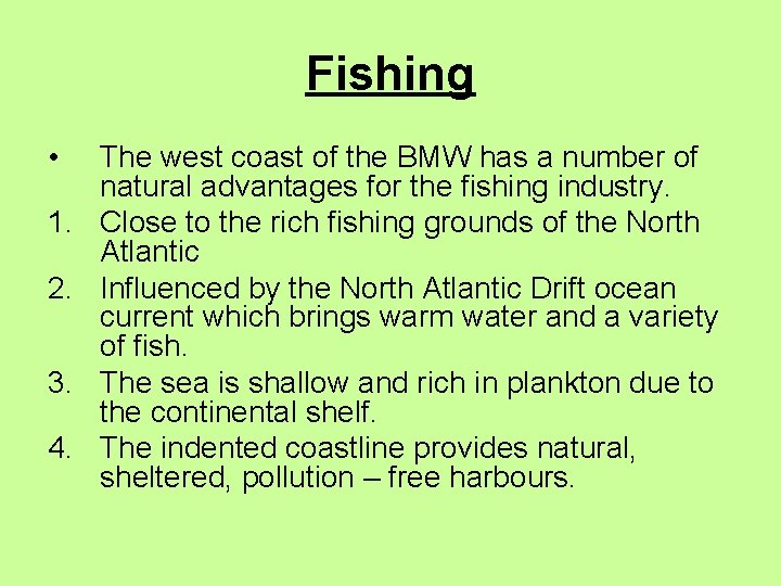 Fishing • 1. 2. 3. 4. The west coast of the BMW has a