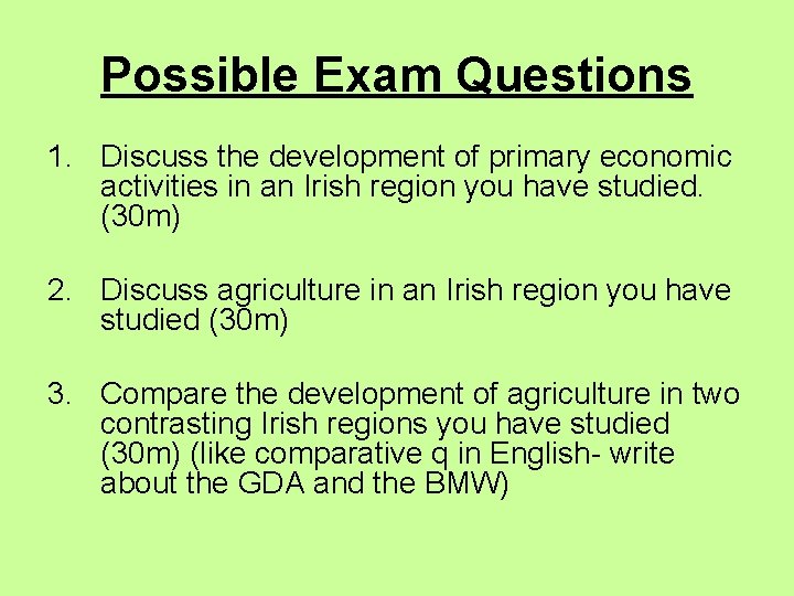 Possible Exam Questions 1. Discuss the development of primary economic activities in an Irish