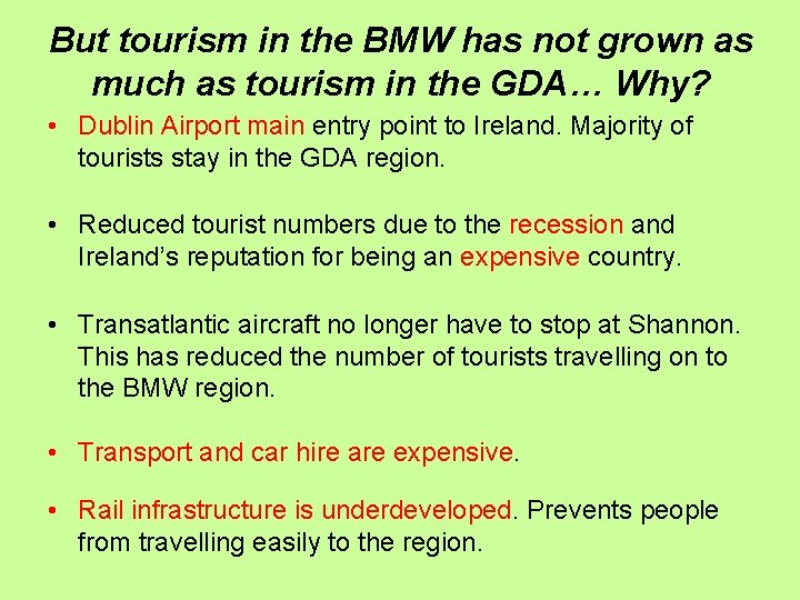 But tourism in the BMW has not grown as much as tourism in the