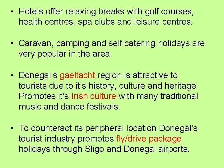  • Hotels offer relaxing breaks with golf courses, health centres, spa clubs and