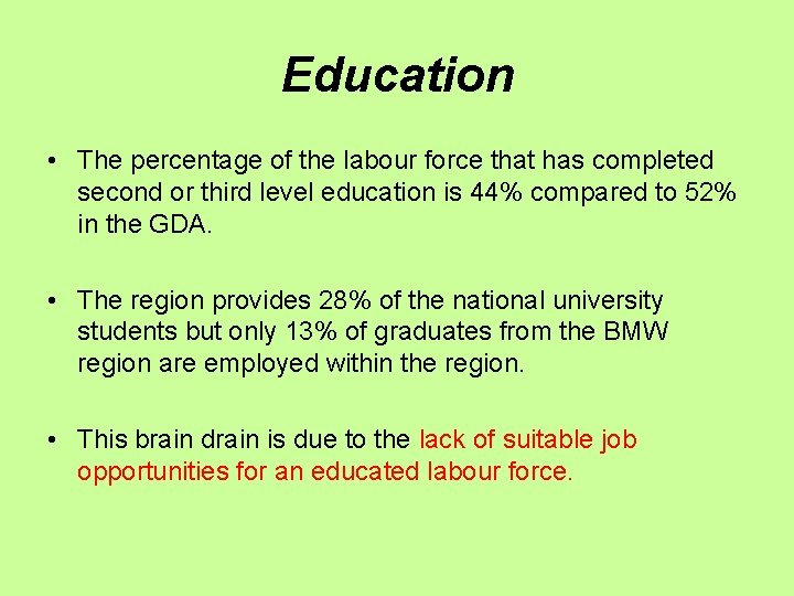 Education • The percentage of the labour force that has completed second or third