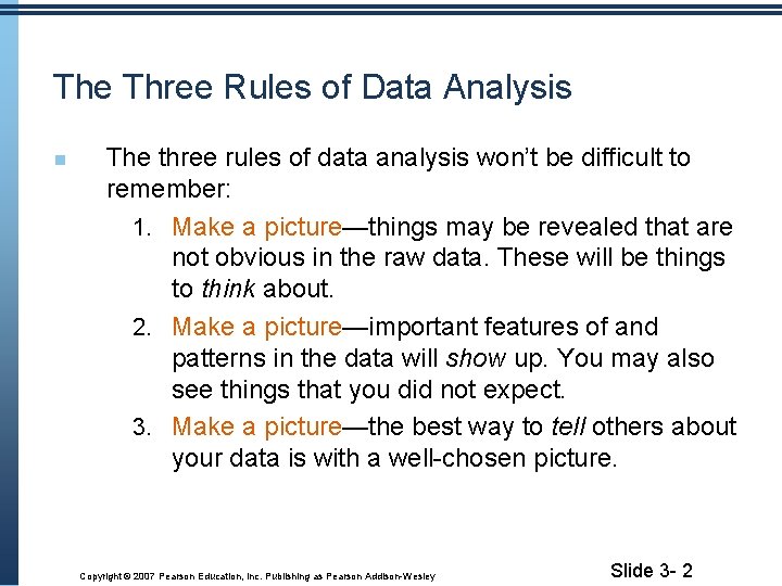 The Three Rules of Data Analysis The three rules of data analysis won’t be