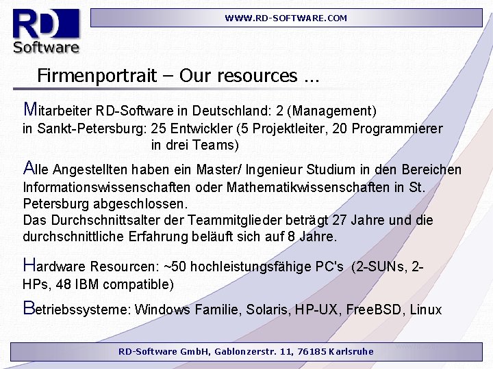 WWW. RD-SOFTWARE. COM Firmenportrait – Our resources … Mitarbeiter RD-Software in Deutschland: 2 (Management)