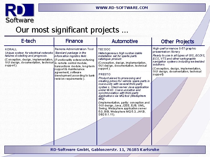 WWW. RD-SOFTWARE. COM Our most significant projects … E-tech Finance KORALL Unique system for