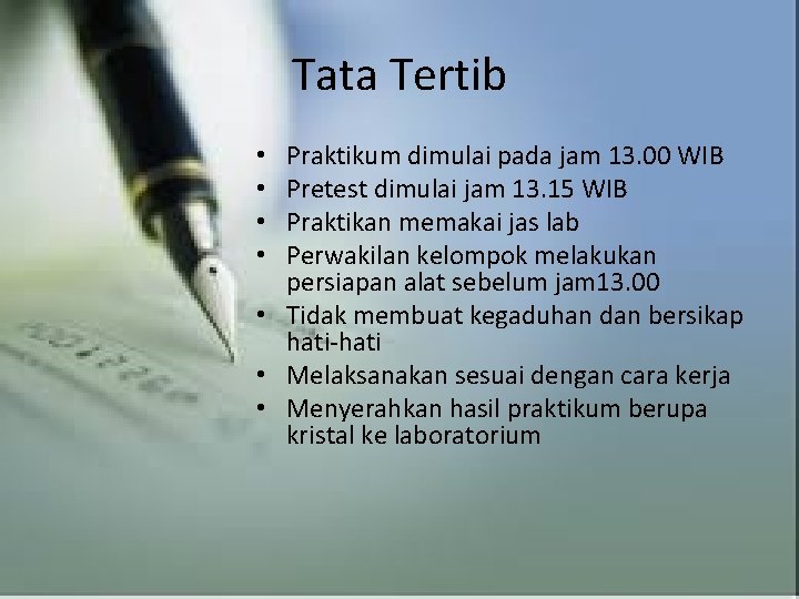 Tata Tertib Praktikum dimulai pada jam 13. 00 WIB Pretest dimulai jam 13. 15