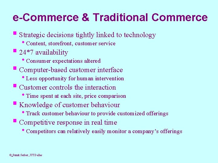 e-Commerce & Traditional Commerce § Strategic decisions tightly linked to technology • Content, storefront,