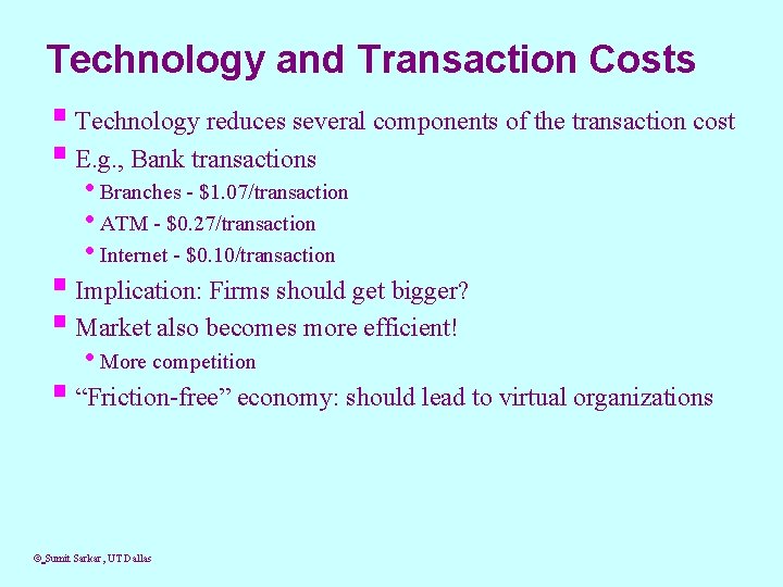 Technology and Transaction Costs § Technology reduces several components of the transaction cost §