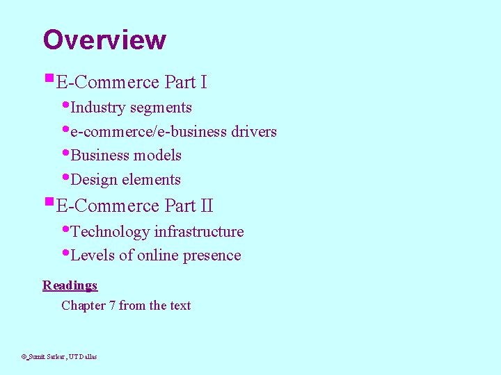 Overview §E-Commerce Part I • Industry segments • e-commerce/e-business drivers • Business models •