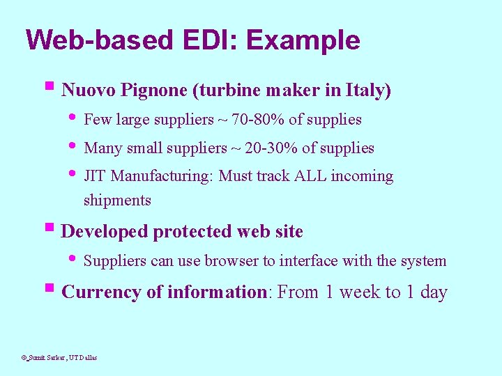 Web-based EDI: Example § Nuovo Pignone (turbine maker in Italy) • Few large suppliers
