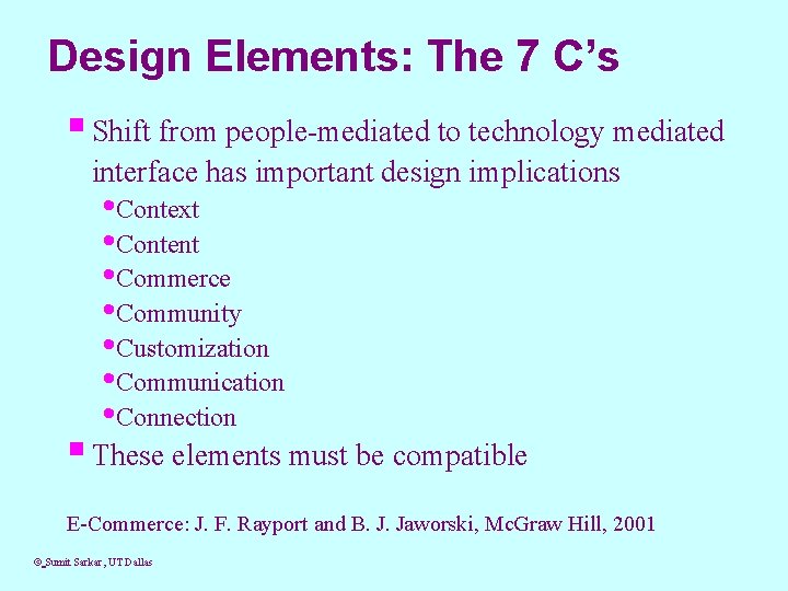 Design Elements: The 7 C’s § Shift from people-mediated to technology mediated interface has