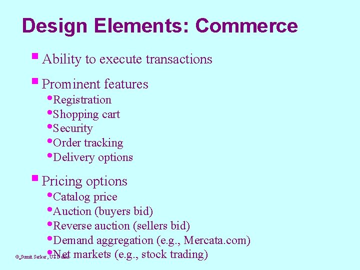 Design Elements: Commerce § Ability to execute transactions § Prominent features • Registration •