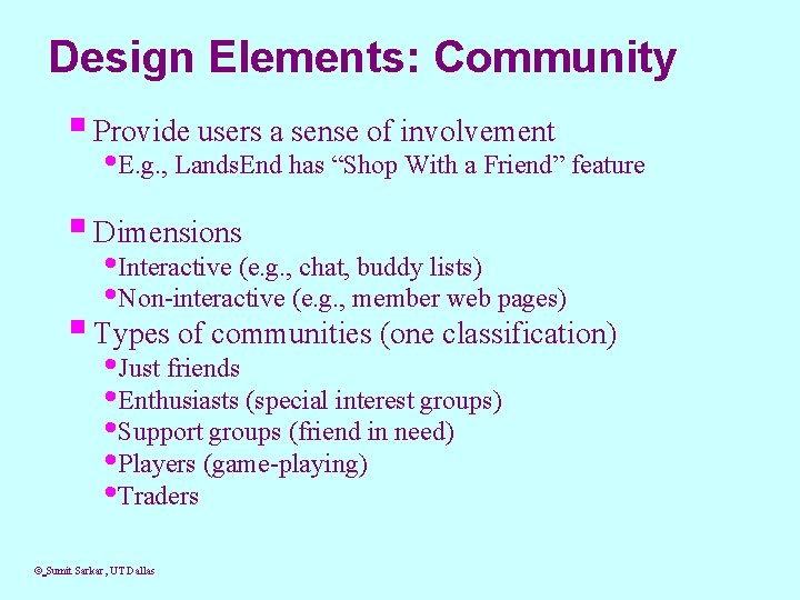 Design Elements: Community § Provide users a sense of involvement • E. g. ,