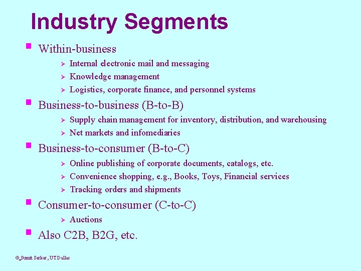 Industry Segments § Within-business Ø Ø Ø Internal electronic mail and messaging Knowledge management