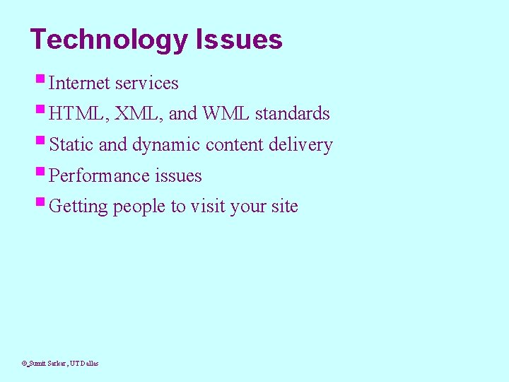 Technology Issues § Internet services § HTML, XML, and WML standards § Static and