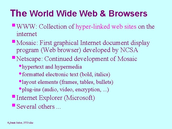 The World Wide Web & Browsers § WWW: Collection of hyper-linked web sites on