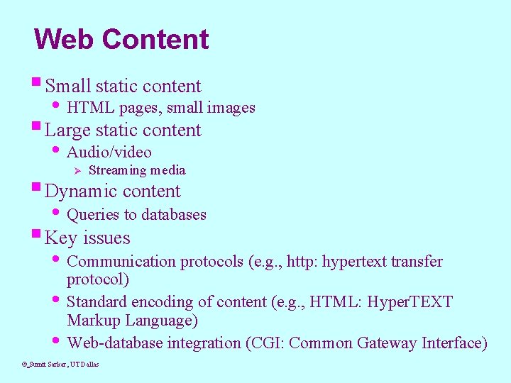 Web Content § Small static content • HTML pages, small images § Large static