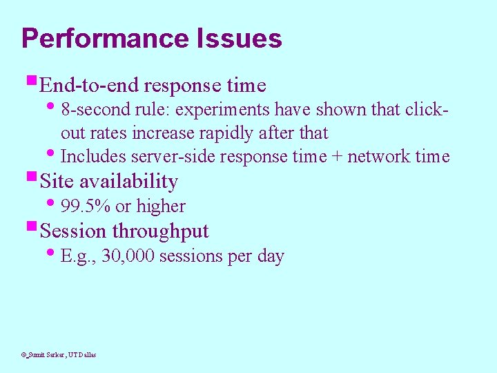 Performance Issues §End-to-end response time • 8 -second rule: experiments have shown that click-