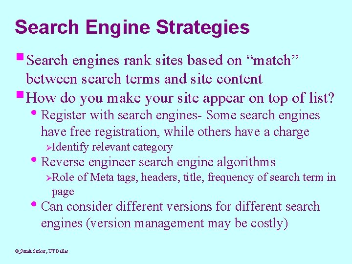 Search Engine Strategies §Search engines rank sites based on “match” between search terms and