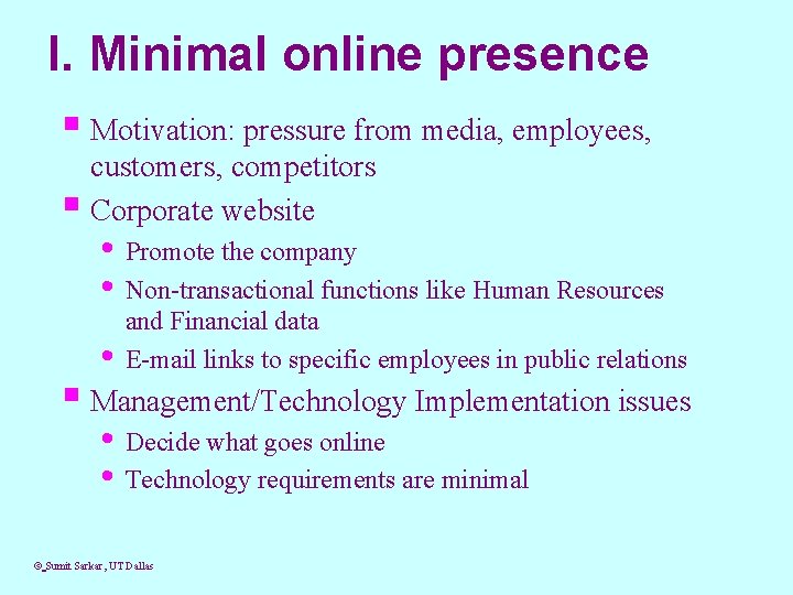 I. Minimal online presence § Motivation: pressure from media, employees, customers, competitors § Corporate