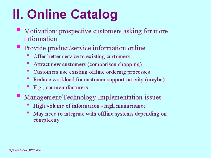 II. Online Catalog § Motivation: prospective customers asking for more § information Provide product/service