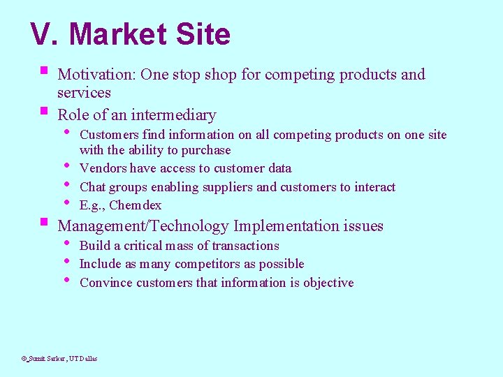 V. Market Site § Motivation: One stop shop for competing products and § services
