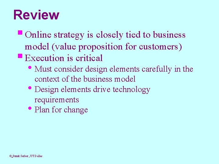 Review § Online strategy is closely tied to business model (value proposition for customers)