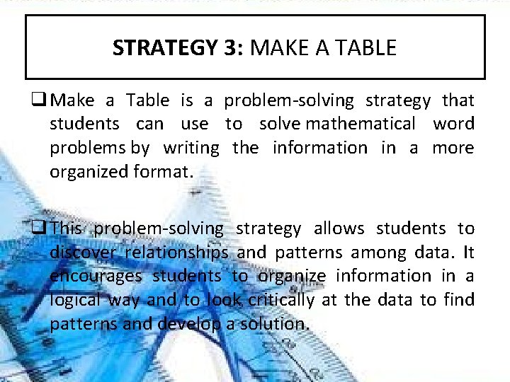 STRATEGY 3: MAKE A TABLE q Make a Table is a problem-solving strategy that STRATEGY 3: MAKE A TABLE q Make a Table is a problem-solving strategy that