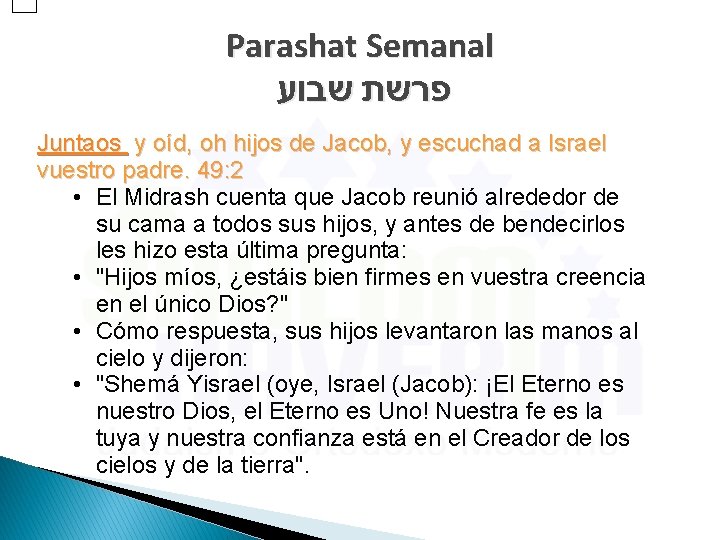 Parashat Semanal פרשת שבוע Juntaos y oíd, oh hijos de Jacob, y escuchad a