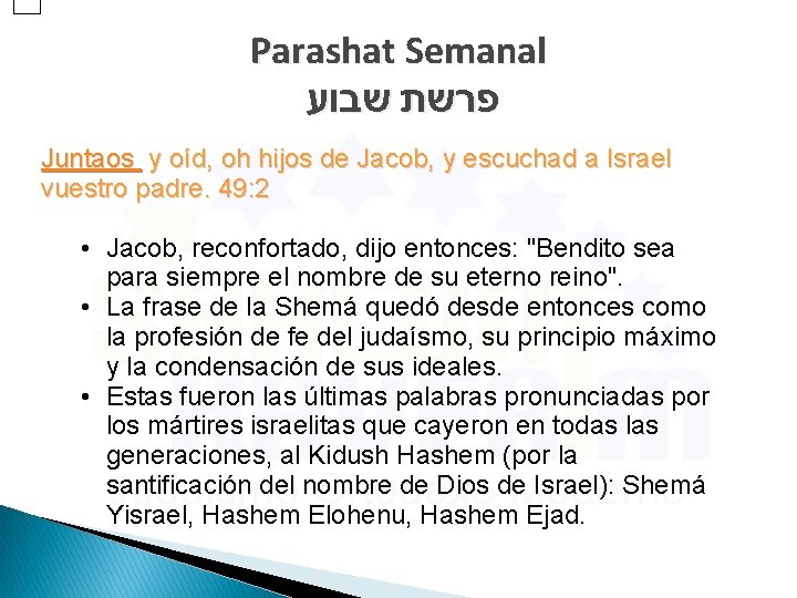 Parashat Semanal פרשת שבוע Juntaos y oíd, oh hijos de Jacob, y escuchad a