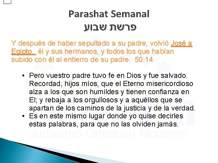 Parashat Semanal פרשת שבוע Y después de haber sepultado a su padre, volvió José