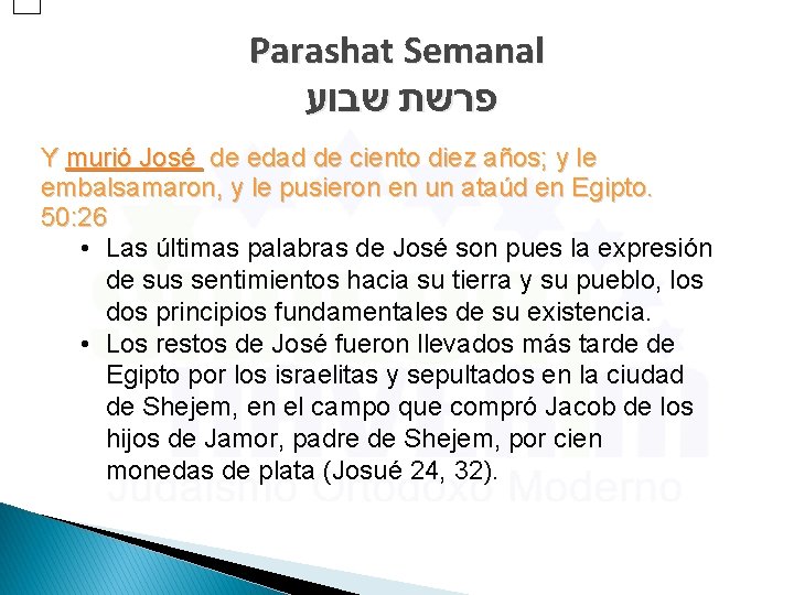 Parashat Semanal פרשת שבוע Y murió José de edad de ciento diez años; y